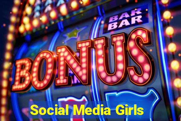 Social Media Girls